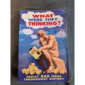 What were they thinking?! Really bad ideas throughout history